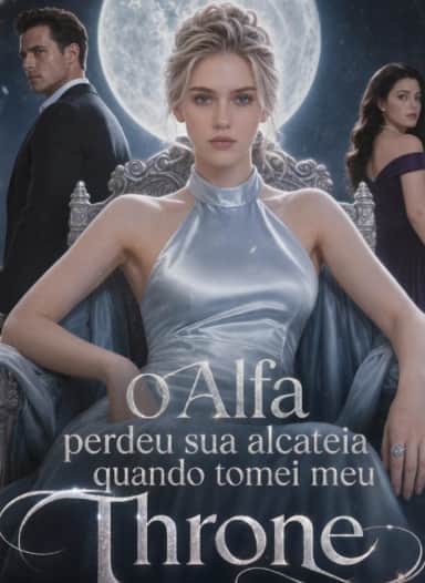 Capa do mini dorama O Alfa Perdeu Sua Alcatéia Quando Tomei Meu Trono